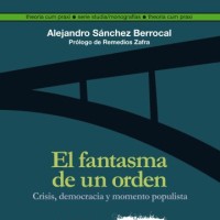 Alejandro Sánchez Berrocal (IFS) publica el libro "El fantasma de un orden. Crisis, democracia y momento populista"
