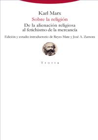 Presentación del libro "Sobre la religión. De la alienación religiosa al fetichismo de la mercancía", de Karl Marx. Edición y estudio introductorio de Reyes Mate y José A. Zamora (IFS-CSIC)
